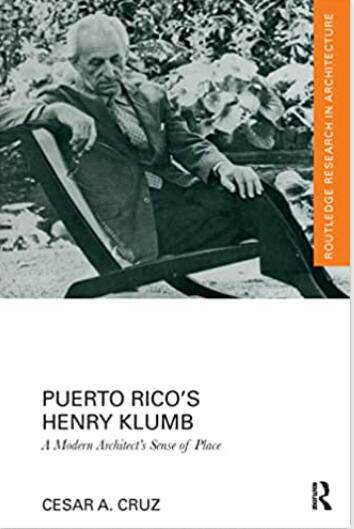 【预售 按需印刷】 Puerto Rico’s Henry Klumb