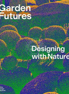 花园的未来 与自然共设计 园林设计 英文原版 Garden Futures: Designing with Nature