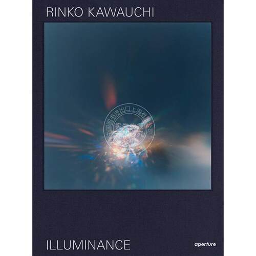 现货 川内伦子：照度10周年版 摄影集 Aperture出版社 英文原版 Rinko Kawauchi: Illuminance: The Tenth Anniversary Edition