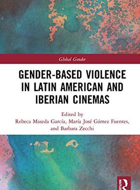 预售 按需印刷 Gender Based Violence in Latin American and Iberian Cinemas