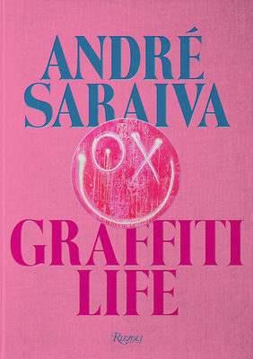 安德烈 萨拉瓦 Rizzoli出版社 英文原版 Andre Saraiva: Graffiti Life从街头艺术和当代艺术到平面设计摄影作品集