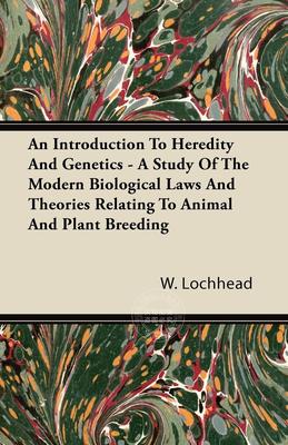 【预售 按需印刷】 An Introduction To Heredity And Genetics - A Study Of The Modern Biological Laws And Theories Rela