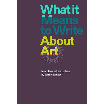 预售 写作艺术的意义：艺术评论家访谈 英文原版 艺术画册 What it Means to Write About Art: Interviews with art critics