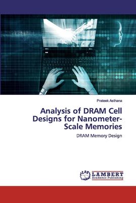 【预售 按需印刷】 Analysis of DRAM Cell Designs for Nanometer-Scale Memories