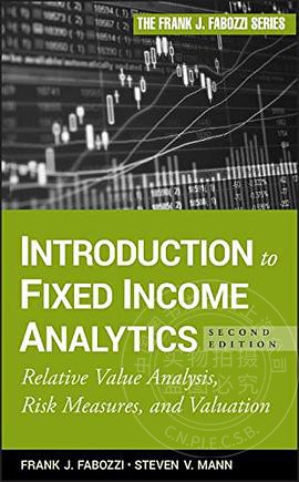 预售按需印刷 Introduction to Fixed Income Analytics: Relative Value Analysis, Risk Measures and Valuation, 2nd Edit