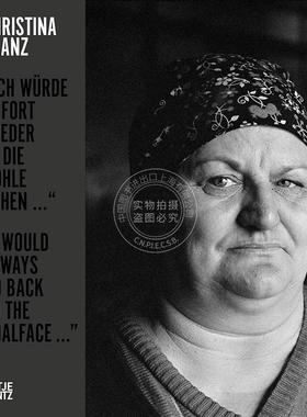 Christina Glanz 我总是会回到煤矿工作 英文原版 艺术画册Christina Glanz I would always go back to the coalface