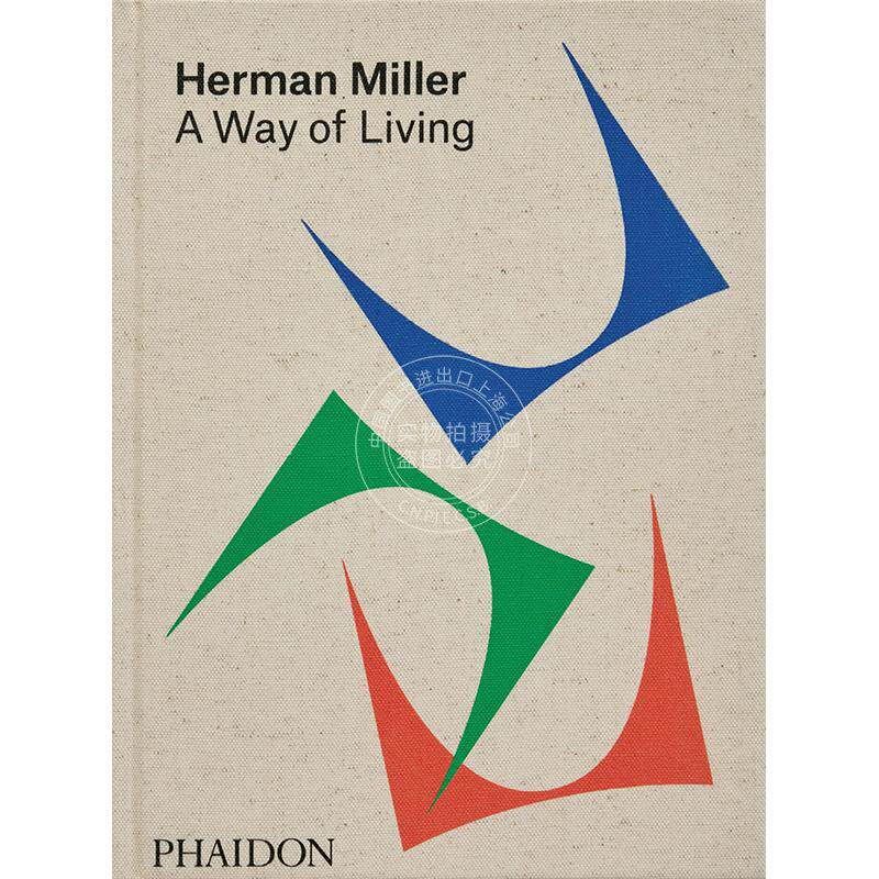 现货 赫曼米勒：生活方式 美国现代家具设计公司  英文原版 Herman Miller: A Way of Living