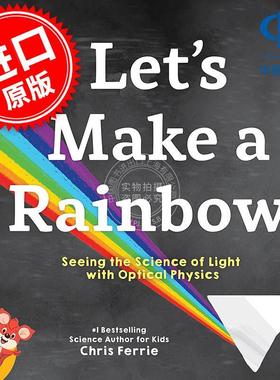 让我们一起制造彩虹 用光学物理学看光的科学 儿童科普启蒙读物 克里斯·费里 英文原版 Let's Make a Rainbow!