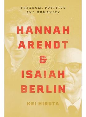 【满299送PUP新年台历】 Hannah Arendt and Isaiah Berlin汉娜·阿伦特和塞亚·伯林--关于自由、政治与人性的思想交锋 普林斯顿
