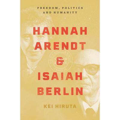 【满299送PUP新年台历】 Hannah Arendt and Isaiah Berlin汉娜·阿伦特和塞亚·伯林--关于自由、政治与人性的思想交锋 普林斯顿