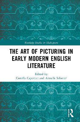 预售 按需印刷 The Art of Picturing in Early Modern English Literature