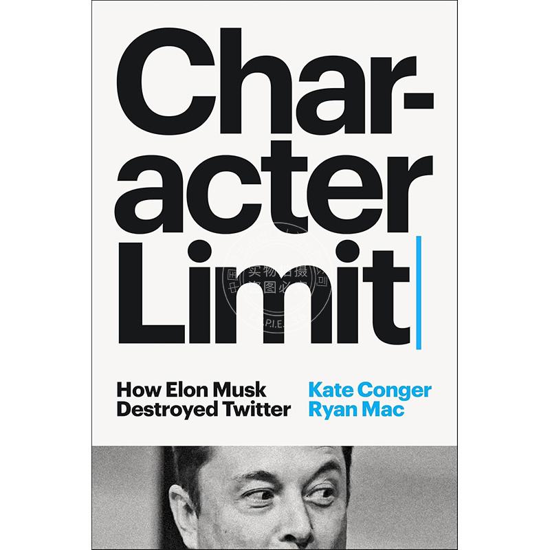 现货 字符限制：埃隆马斯克如何摧毁推特 Kate Conger 英文原版 Character Limit: How Elon Musk Destroyed Twitter