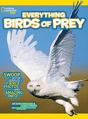 National Geographic Kids Everything Birds of Prey Swoop in for Seriously Fierce Photos and Amazing Info
