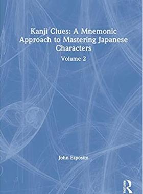 预售 按需印刷 Kanji Clues: A Mnemonic Approach to Mastering Japanese Characters