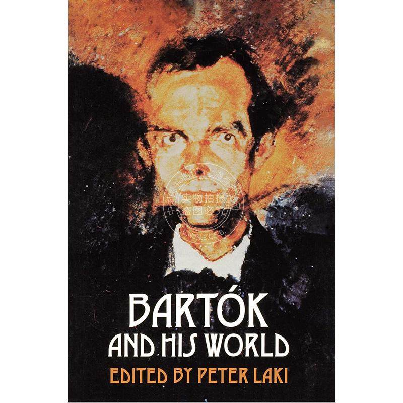 巴托克及其世界 艺术历史 普林斯顿大学出版社 英文原版 Bartok and His World