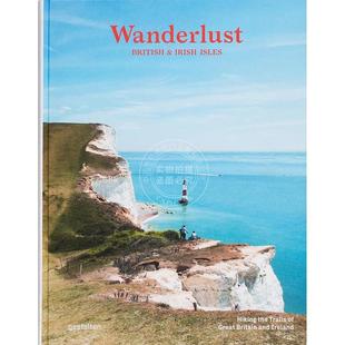 Wanderlust Irish 漫游英国和爱尔兰群岛 英文原版 Britain 预售 Trails British 艺术摄影集 Hiking Isles and Great the