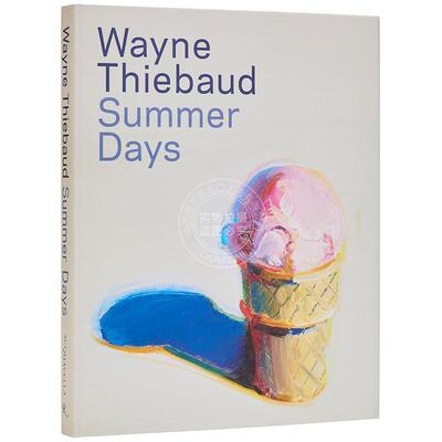 伟恩·第伯 夏日时光 夏日时光 艺术画集 Rizzoli出版社 英文原版 Wayne Thiebaud: Summer Days