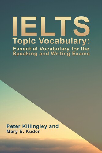 预售 按需印刷 IELTS Topic Vocabulary 雅思主题词汇:口语和写作考试必备词汇 Peter Killingley 英文原版