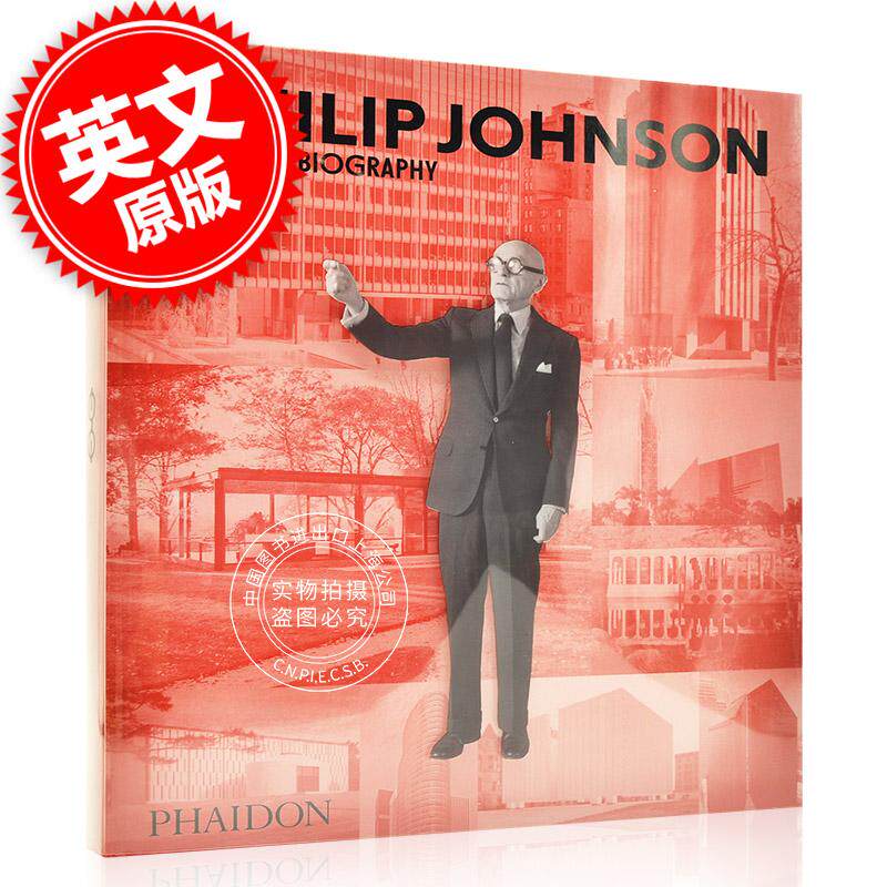 现货 菲利普·约翰逊 视觉传记 英文原版 Philip Johnson: A Visual Biography 建筑师 建筑理论家 精装 大开本 费顿出版社