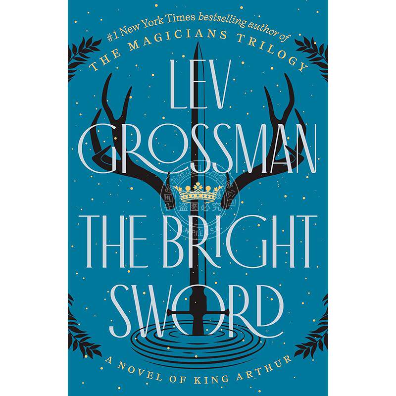 现货 光明之剑 关于亚瑟王的小说 Lev Grossman 英文原版 The Bright Sword: a Novel of King Arthur 中图上海