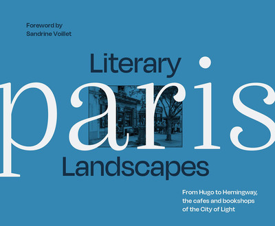 漫步巴黎 影响现代文学的巴黎景观 英文原版 Literary Landscapes Paris
