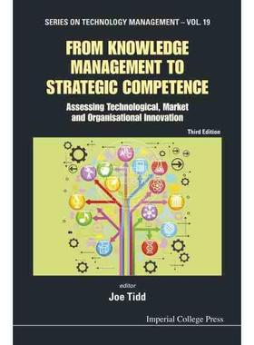 按需印刷 知识管理到战略能力：评估技术、市场和组织创新 第3版FROM KNOWLEDGE MANAGEMENT TO STRATEGIC COMPETENCE: ASSESSING
