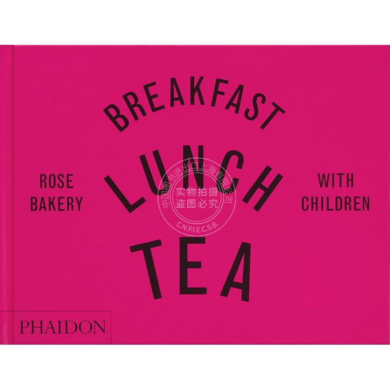 与孩子享用早餐午餐下午茶 玫瑰面包店 英文原版 Breakfast  Lunch  Tea with Children: Rose Bakery 艺术画册 Phaidon出版社图片