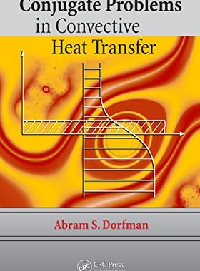 预售 按需印刷 Conjugate Problems in Convective Heat Transfer