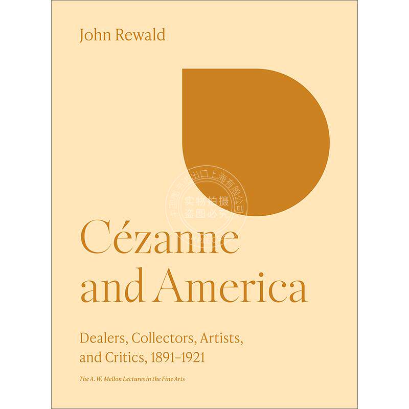 塞尚与美国:经销商、收藏家、艺术家和评论家1891-1921年 英文原版 Cezanne and America普林斯顿