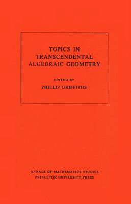 【预售按需印刷】 Topics in Transcendental Algebraic Geometry. (Am-106), Volume 106