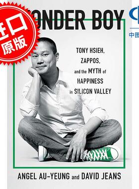 神奇小子：谢家华、Zappos和硅谷的幸福神话 人物传记 英文原版 Wonder Boy: Tony Hsieh  Zappos  and the Myth of Happiness in