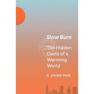 Slow 普林斯顿出版 Burn缓慢燃烧：变暖世界 英文原版 社 隐藏成本 按需印刷