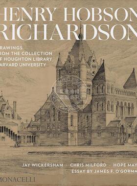 亨利·霍布森·理查森：哈佛大学霍顿图书馆收藏的绘画 英文原版 艺术画册 Henry Hobson Richardson