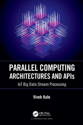 【预售 按需印刷】 Parallel Computing Architectures and APIs