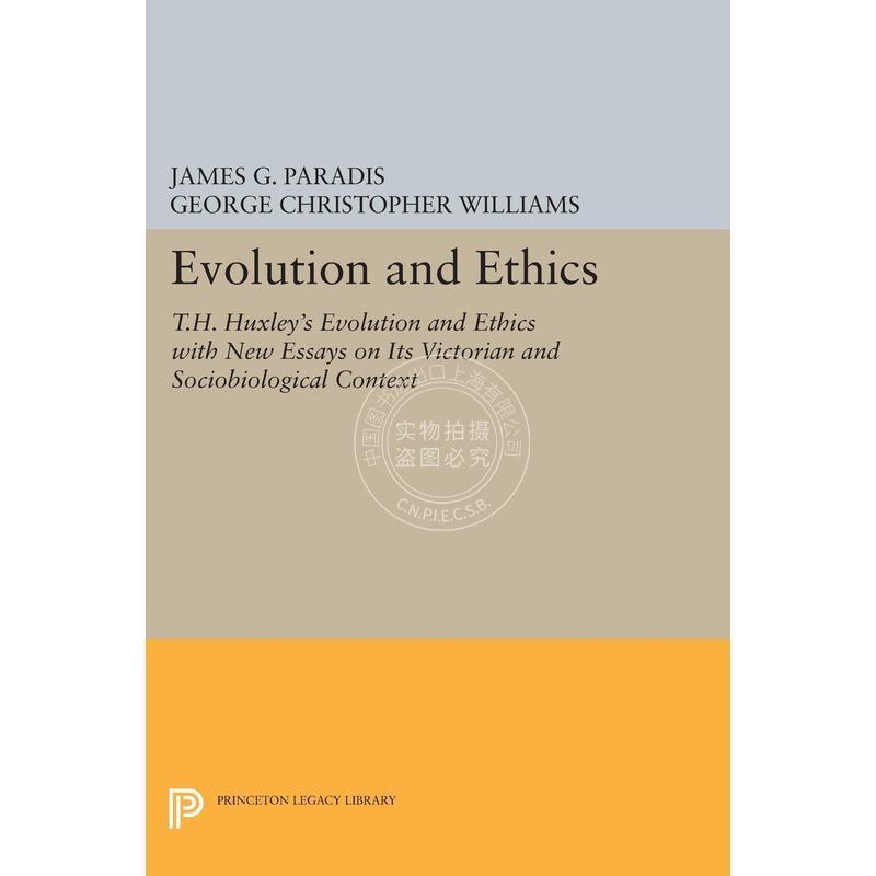 Evolution and Ethics进化论与伦理学：T.H.赫胥黎进化在维多利亚和社会生物学的背景下新的文章与伦理 普林斯顿