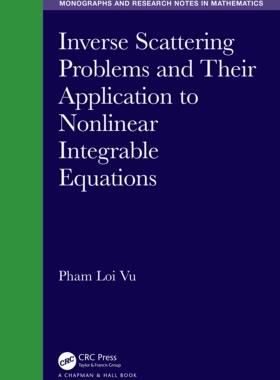 【预售 按需印刷】 Inverse Scattering Problems and Their Application to Nonlinear Integrable Equations