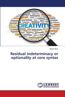 【预售 按需印刷】 Residual indeterminacy or optionality at core syntax