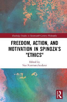 预售 按需印刷 Freedom, Action, and Motivation in Spinoza&rsquo;s Ethics