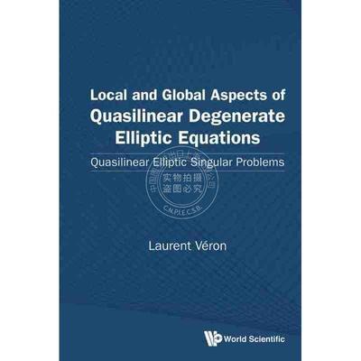【预售 按需印刷】 拟线性退化椭圆方程的局部与全球研究：拟线性椭圆型奇异方程LOCAL AND GLOBAL ASPECTS OF QUASILINEAR