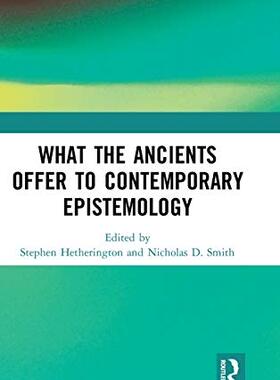 预售 按需印刷 What the Ancients Offer to Contemporary Epistemology