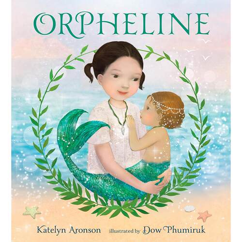 奥菲琳：一个美人鱼的迷失与重逢的故事 温情儿童故事 英文原版 Orpheline: A Mermaid Lost and Found Story 3-7岁