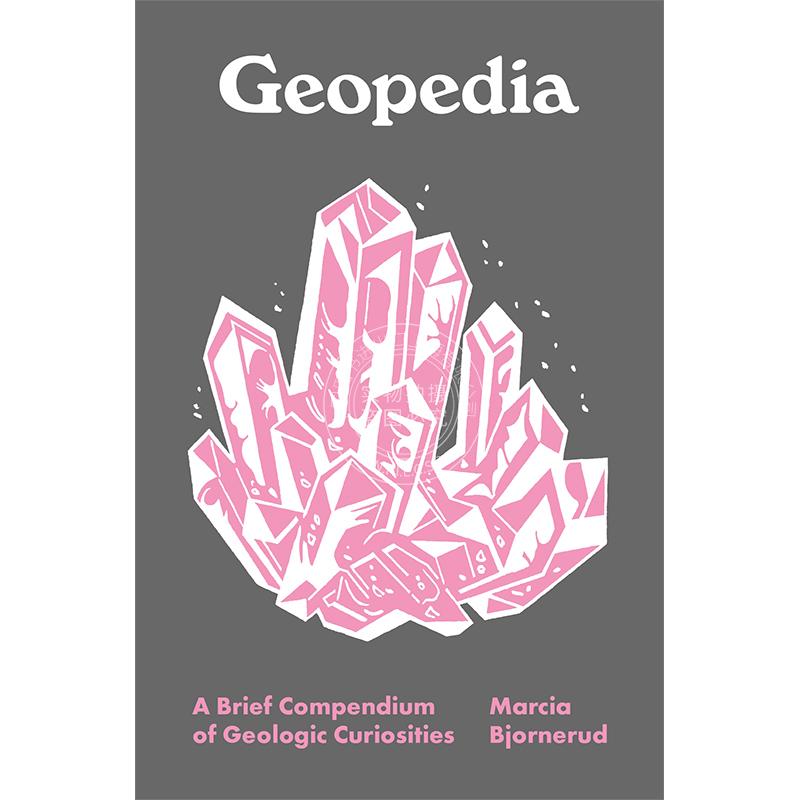 地质百科全书 地质奇观简编 Marcia Bjornerud 英文原版 Geopedia: A Brief Compendium of Geologic Curiosities Pedia Books系列