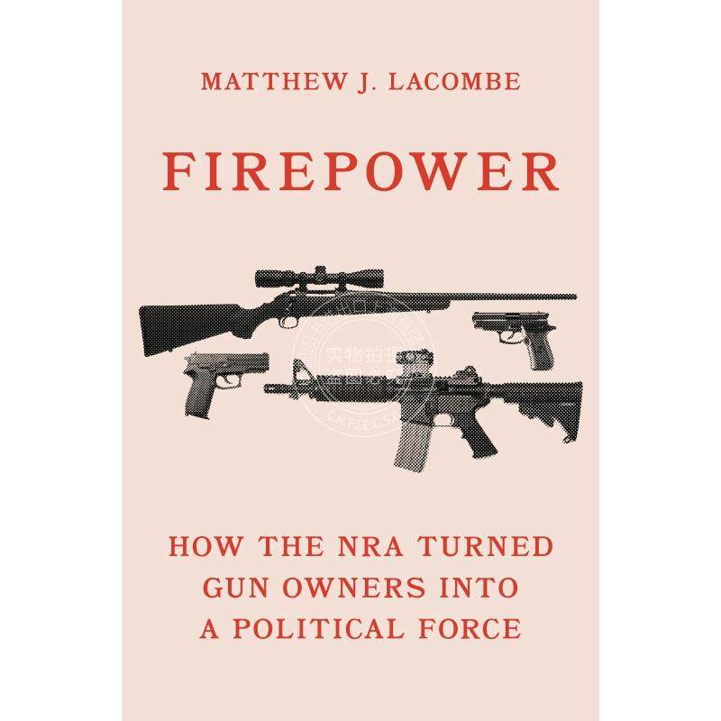 【满299送PUP新年台历】 Firepower《火力：NRA如何将枪支所有者变成政治力量》 英文原版 普林斯顿