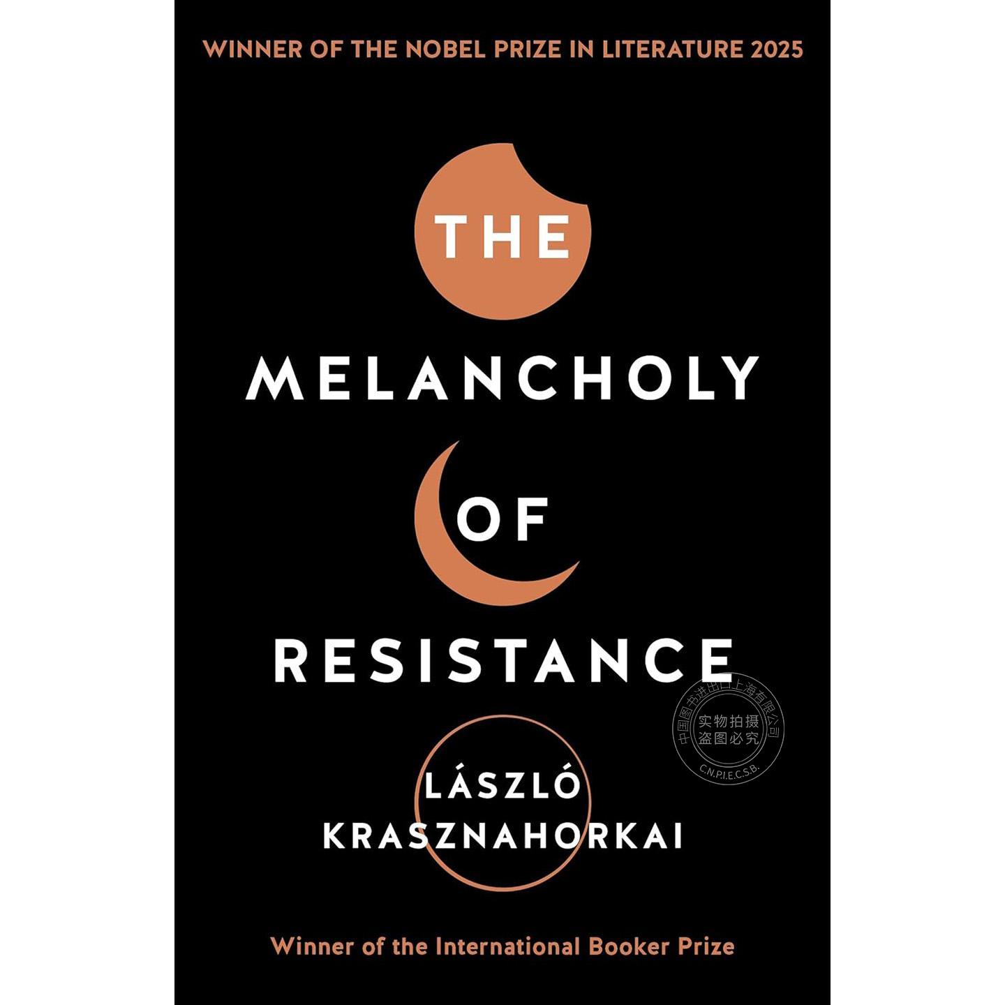 现货 反抗的忧郁 2025诺贝尔文学奖得主 匈牙利作家 拉斯洛·卡撒兹纳霍凯 撒旦探戈作者 英文原版 The Melancholy of Resistance