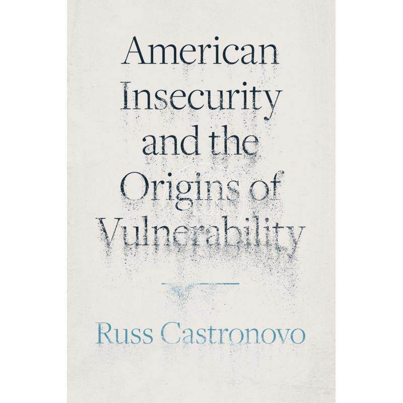 【满299送PUP新年台历】 American Insecurity and the Origins of Vulnerability美国的不安全感和脆弱性的起源 普林斯顿