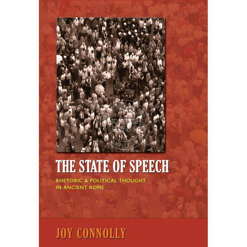 The State of Speech演讲的状态:古代罗马的修辞学与政治思想 普林斯顿