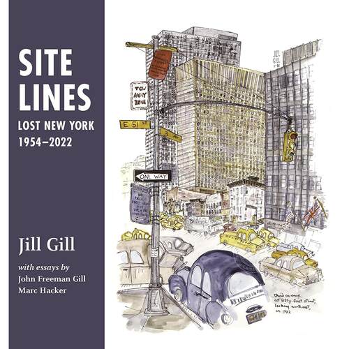 视线：消失的纽约，1954–2022 艺术画册画集 吉尔Jill Gill 英文原版 Site Lines: Lost New York  1954–2022