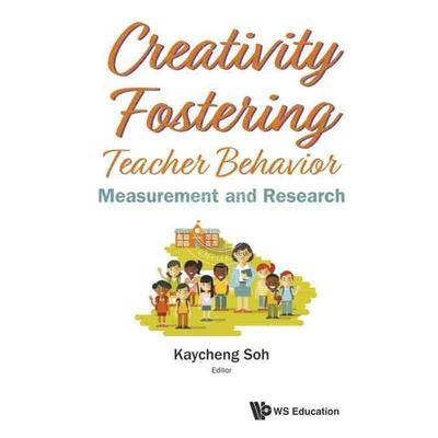 【预售 按需印刷】 创造力培养教师行为：调查与研究CREATIVITY FOSTERING TEACHER BEHAVIOR: MEASUREMENT AND RESEARCH
