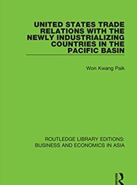 预售 按需印刷 United States Trade Relations with the Newly Industrializing Countries in the Pacific Basin