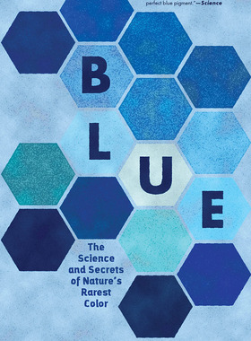 现货 蓝色 寻找大自然稀有的颜色 英文原版 Blue In Search of Natures Rarest Color Kai Kupferschmidt